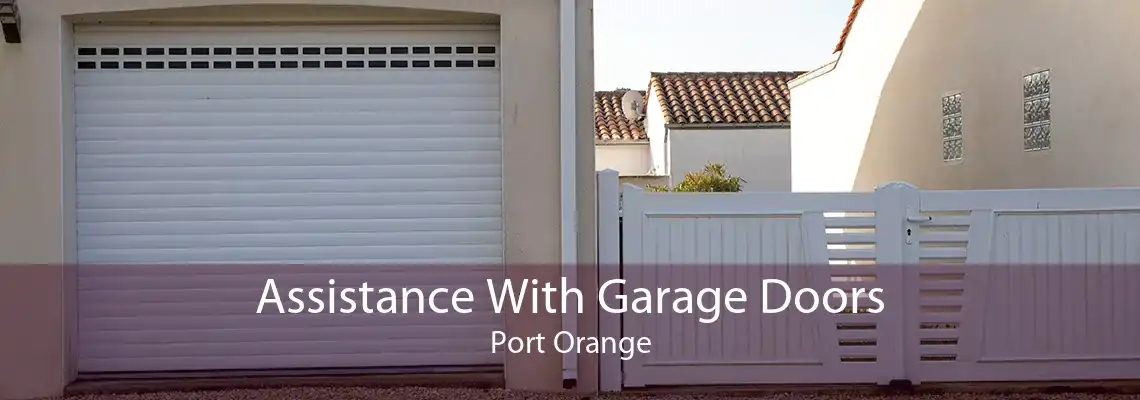 Assistance With Garage Doors Port Orange