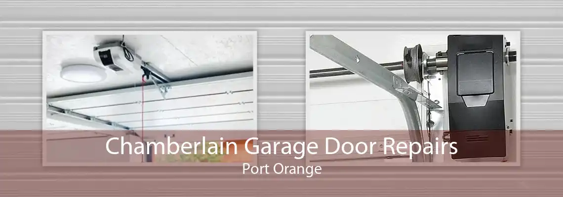 Chamberlain Garage Door Repairs Port Orange