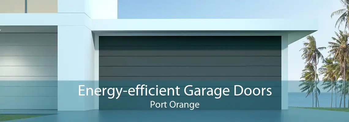 Energy-efficient Garage Doors Port Orange