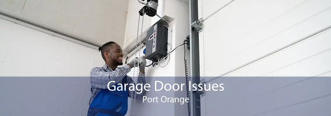 Garage Door Issues Port Orange