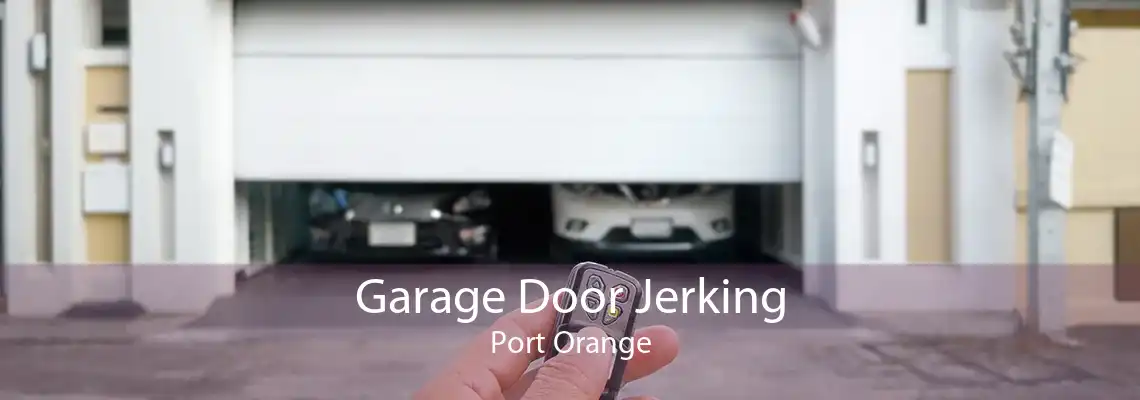 Garage Door Jerking Port Orange