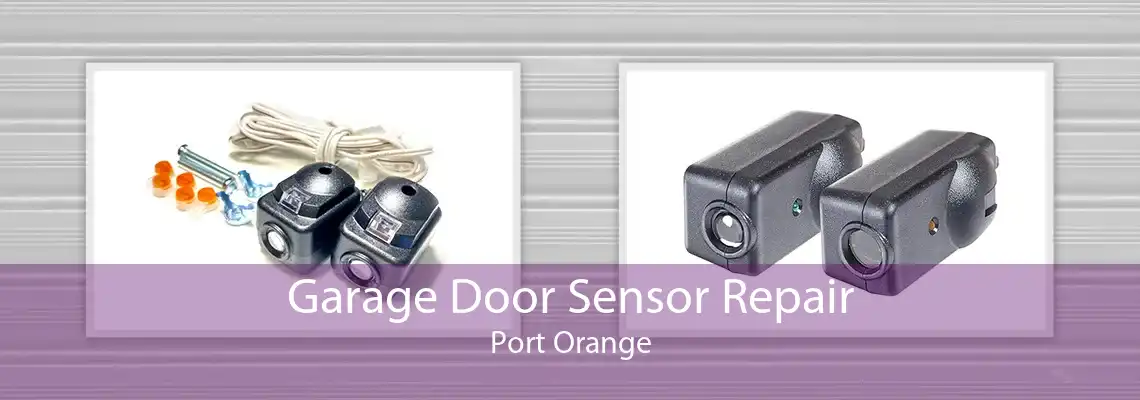 Garage Door Sensor Repair Port Orange