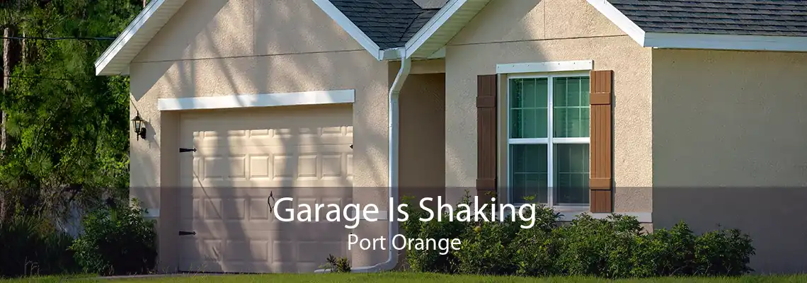 Garage Is Shaking Port Orange