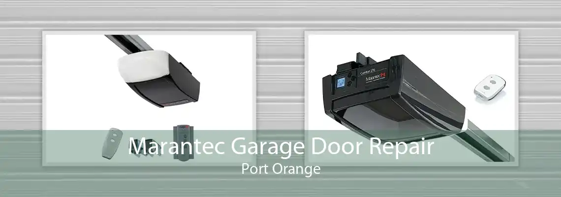 Marantec Garage Door Repair Port Orange